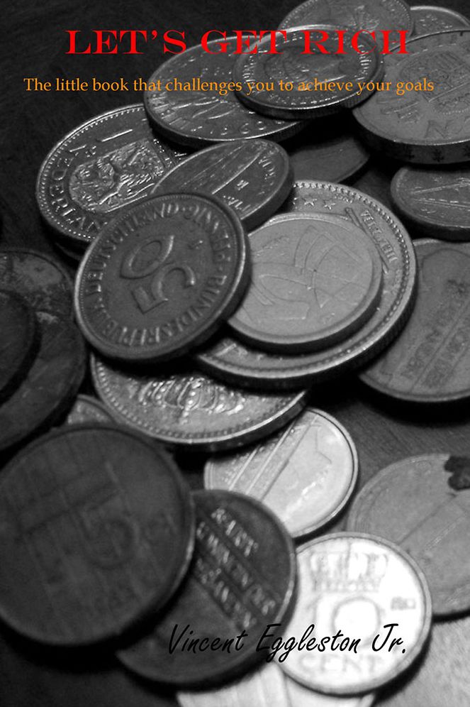 Let's Get Rich: The little book that challenges you to achieve your goals