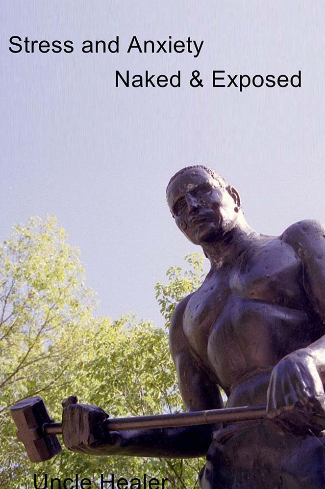 Stress and Anxiety: Naked & Exposed