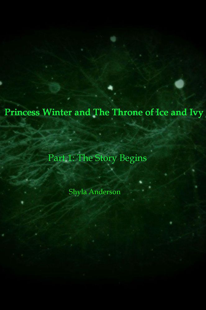Princess Winter and The Throne of Ice and Ivy: Part 1: The Story Begins
