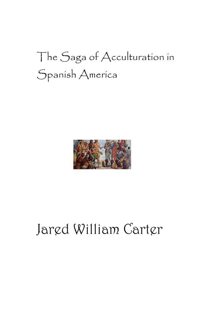 The Saga of Acculturation in Spanish America