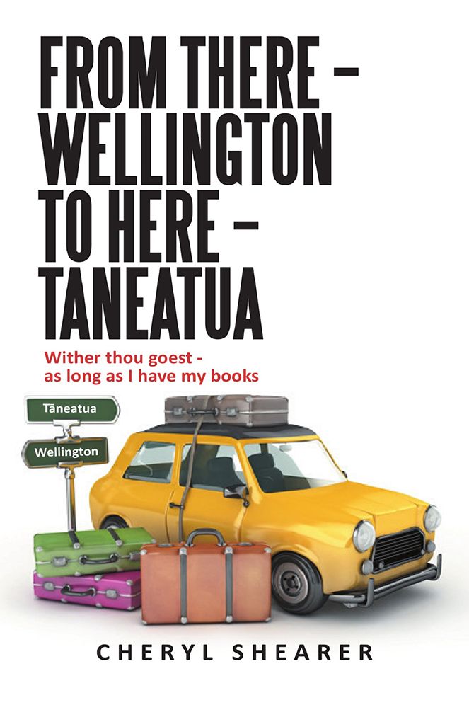 From There - Wellington To Here - Taneatua: Wither thou goest - as long as I have my books