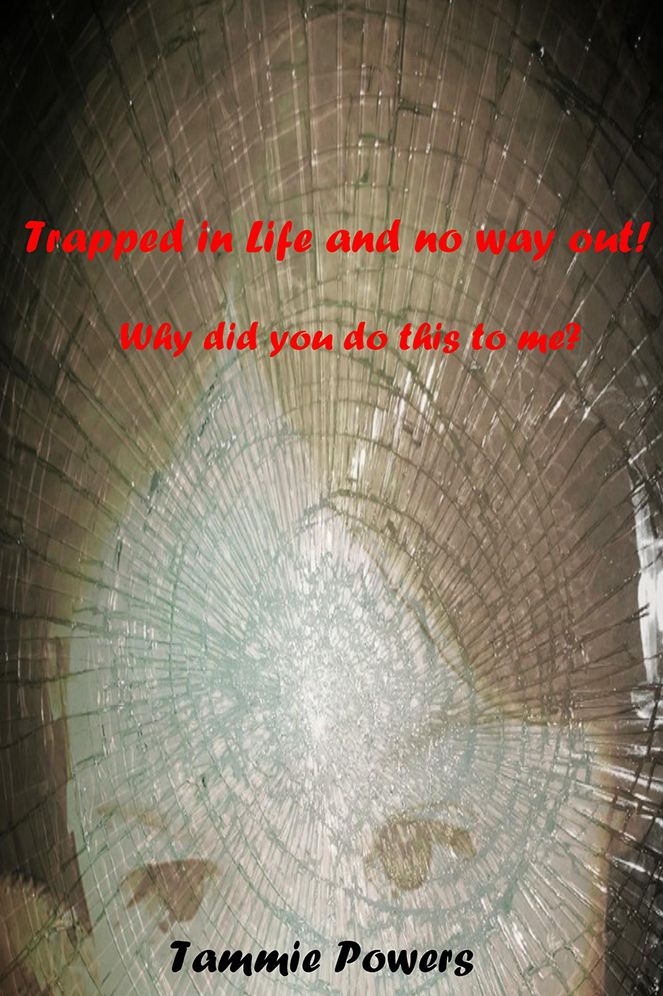 Trapped in Life and no way out!: Why did you do this to me?