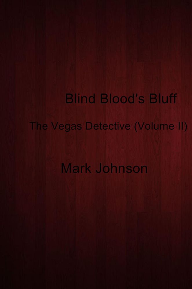 Blind Blood's Bluff: The Vegas Detective (Volume II)