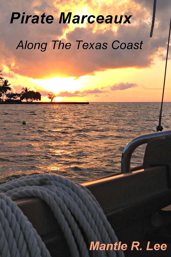 Pirate Marceaux: Along The Texas Coast