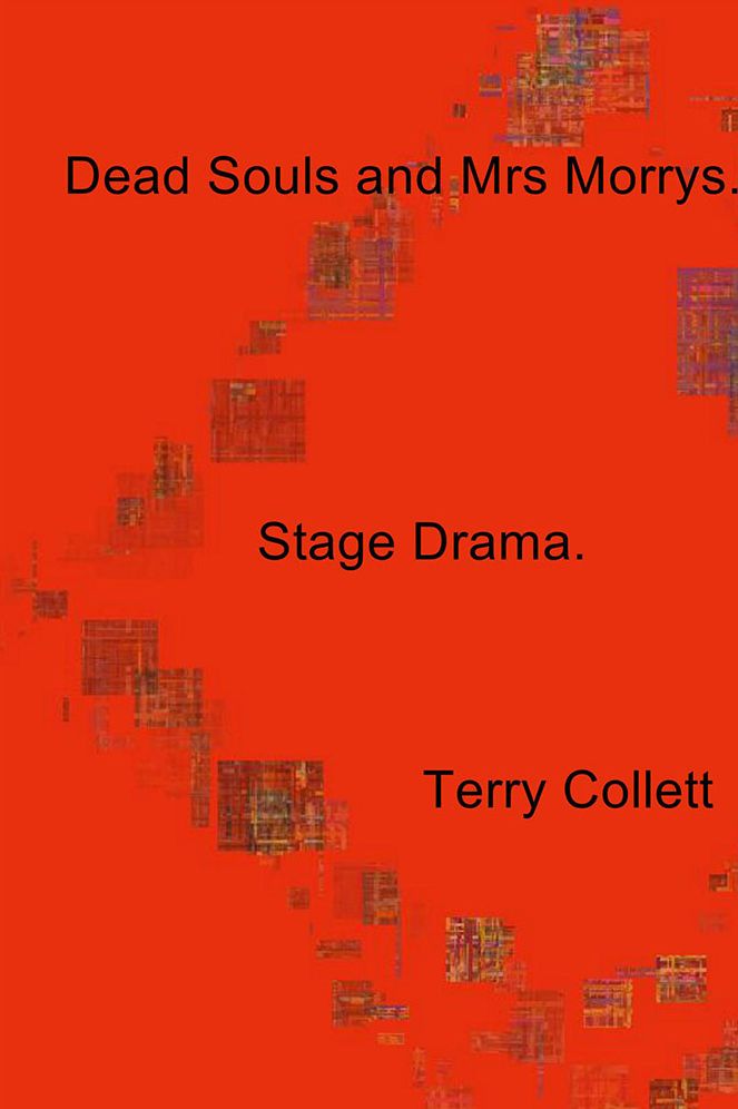 Dead Souls and Mrs Morrys.: Stage Drama.