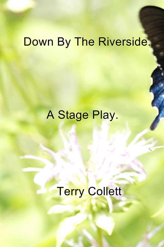 Down By The Riverside.: A Stage Play.