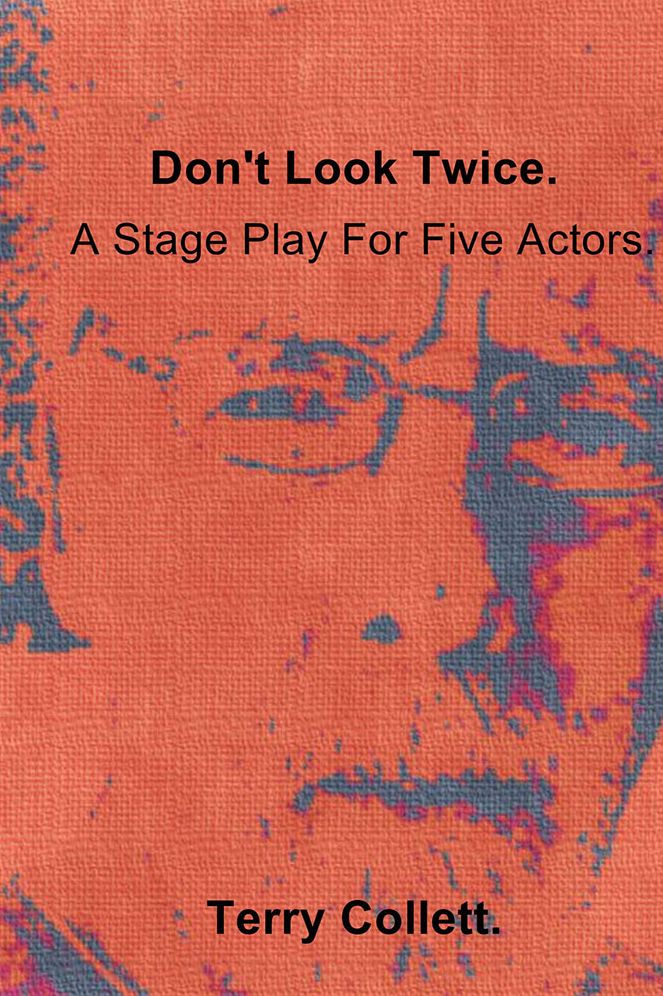 Don't Look Twice.: A Stage Play For Five Actors.
