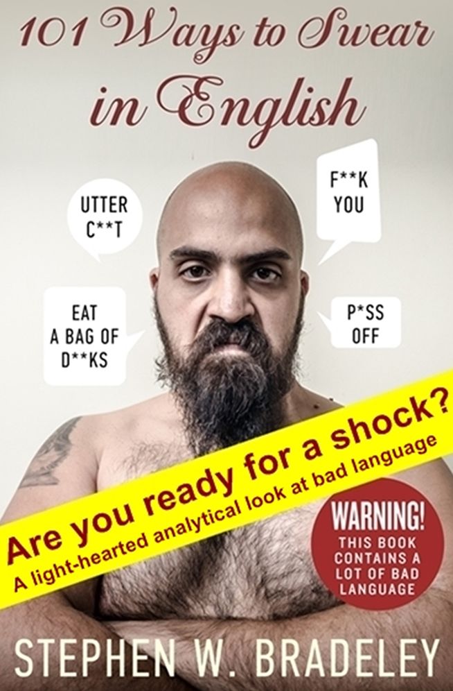 101 Ways to Swear in English: A Lighthearted and Analytical Look at Bad Language in English