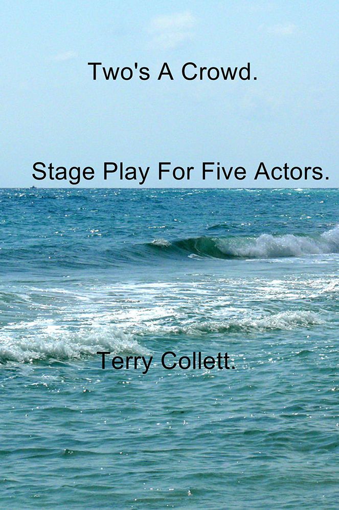 Two's A Crowd: Stage Play For Five Actors
