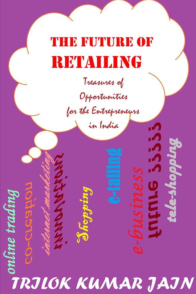 The Future of Retailing: Treasures of Opportunities for the Entrepreneurs in India