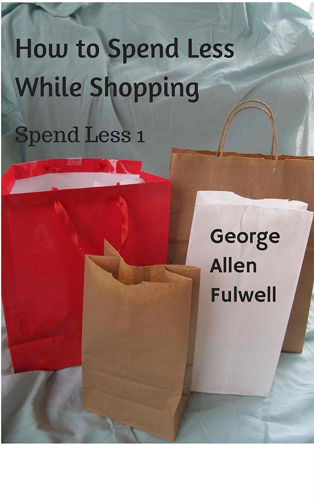 How to Spend Less While Shopping: Spend Less