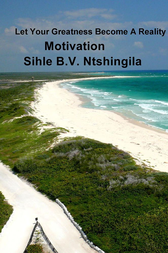 Let Your Greatness Become A Reality: Motivation