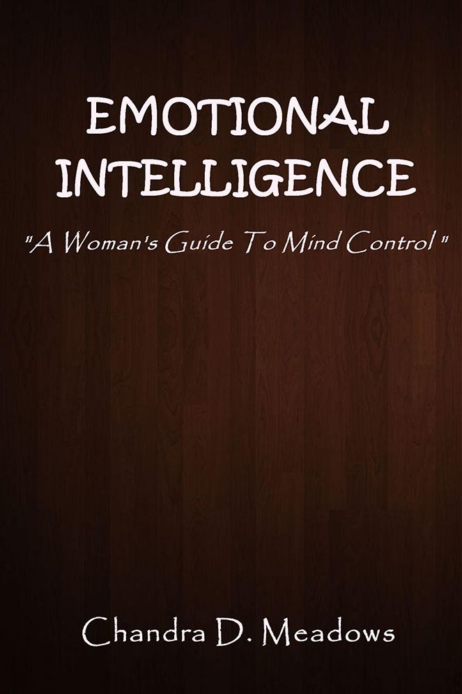 Emotional Intelligence: "A Woman's Guide To Mind Control "