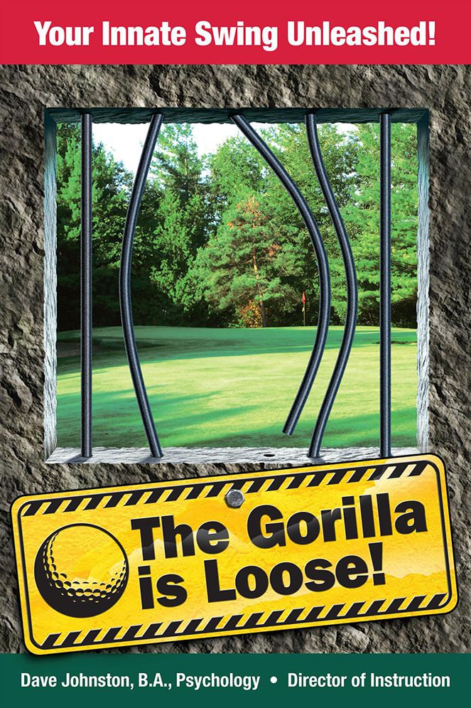 The Gorilla Is Loose!: Your Innate Swing Unleashed