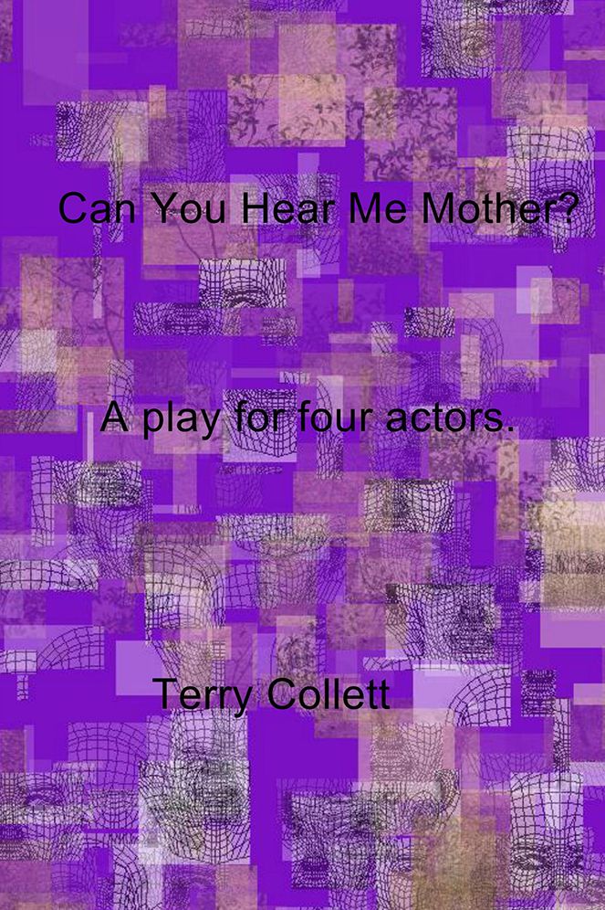 Can You Hear Me Mother?: A play for four actors.
