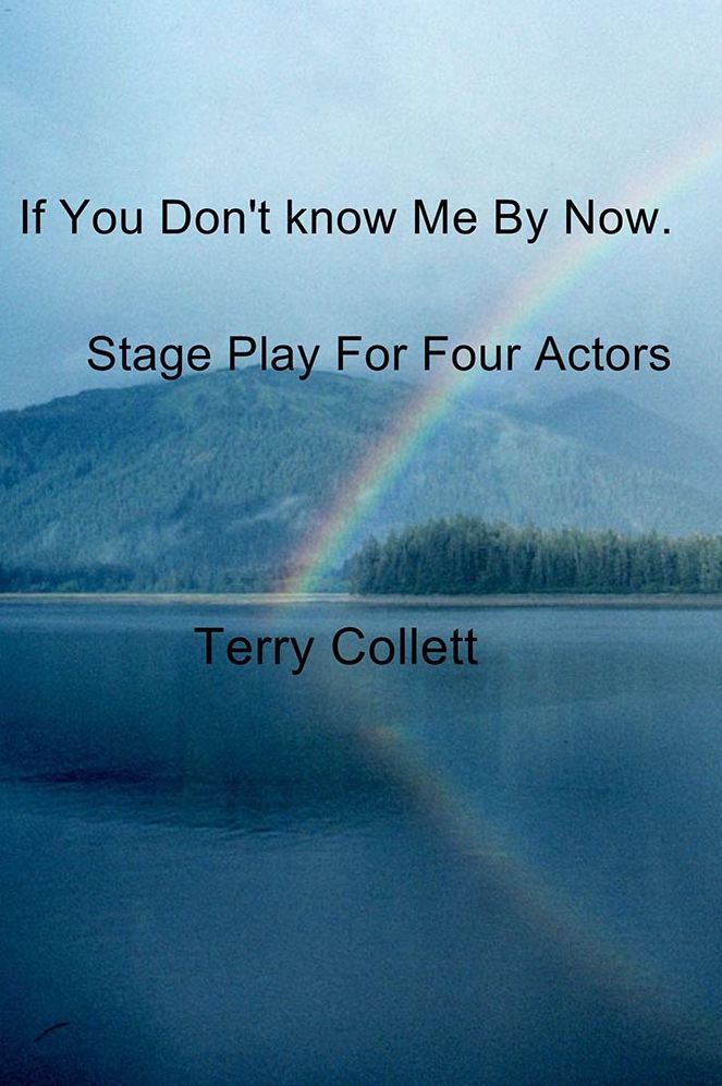 If You Don't know Me By Now.: Stage Play For Four Actors