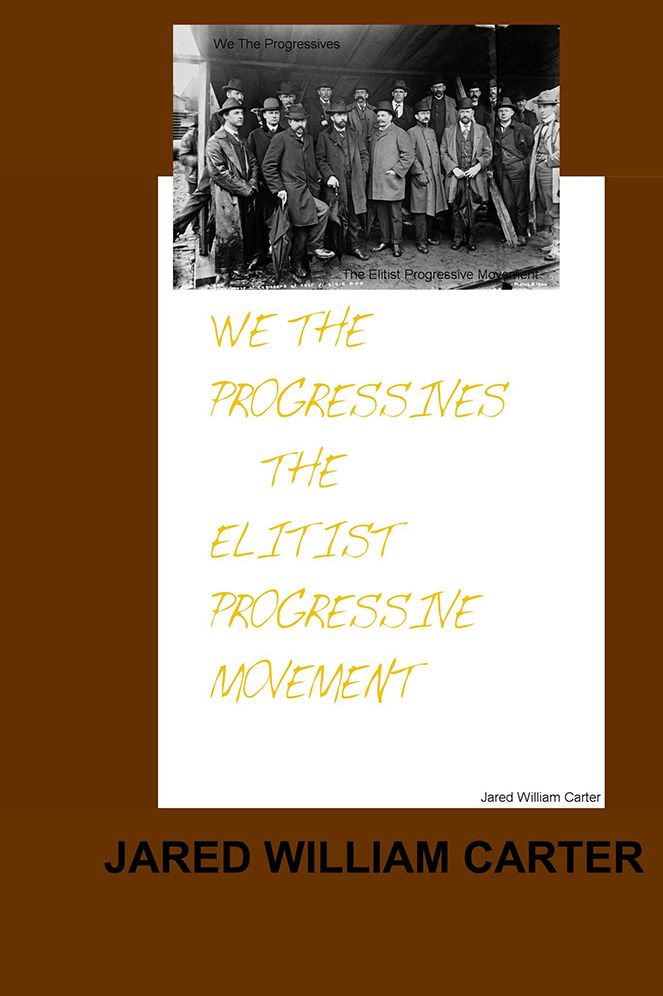 We The Progressives: The Elitist Progressive Movement