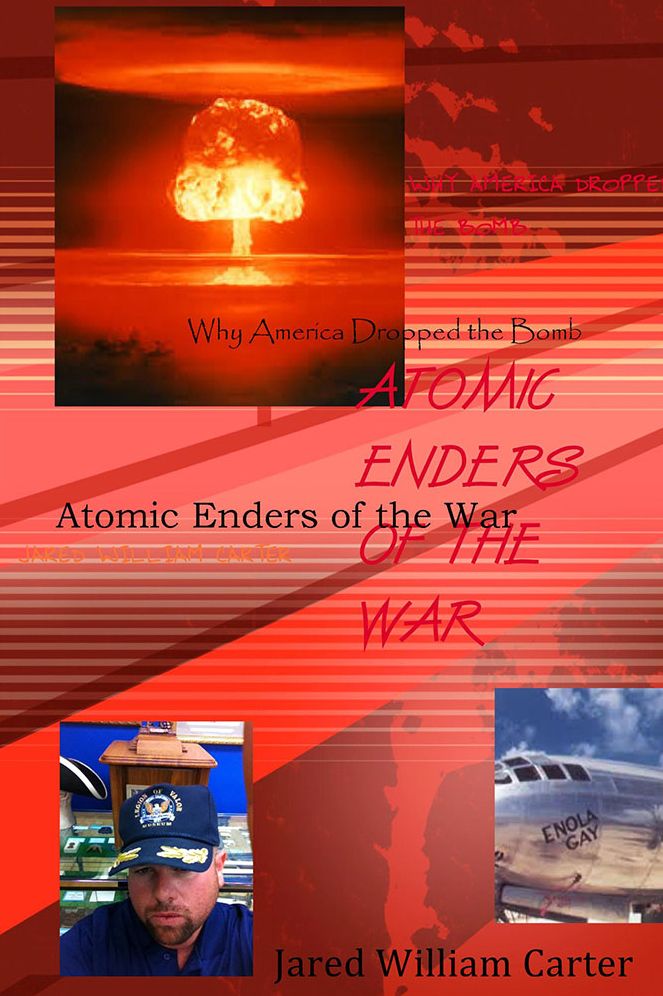 Atomic Enders of the War: Why America Dropped the Bomb