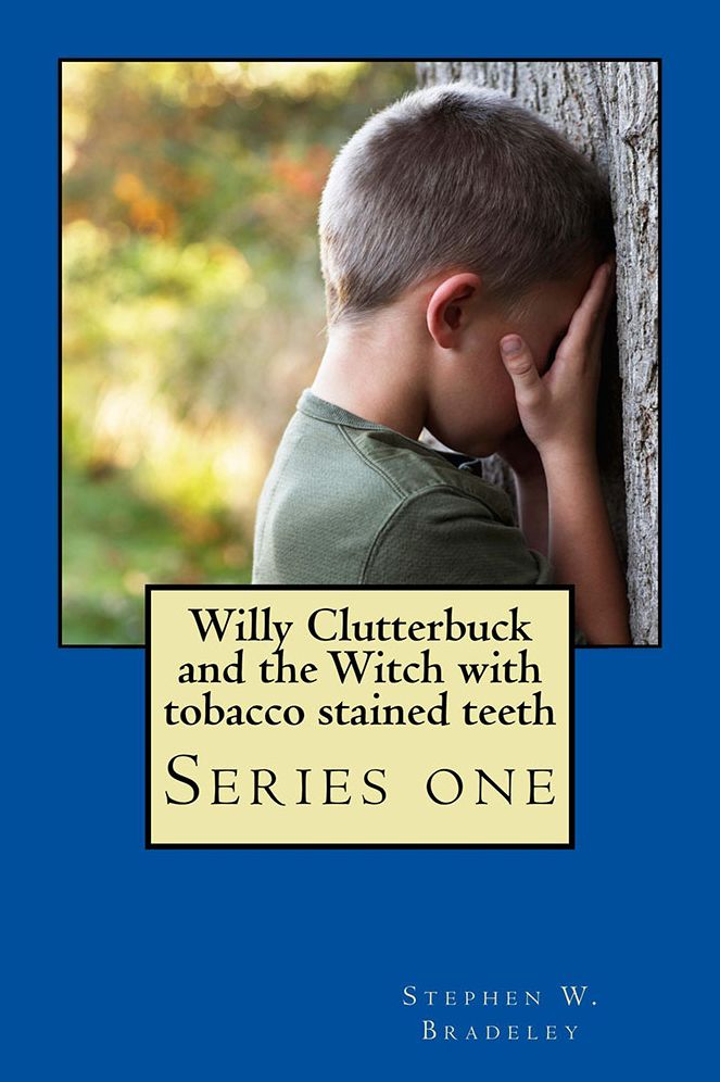 Willy Clutterbuck and the Witch with Tobacco Stained Teeth: Series One