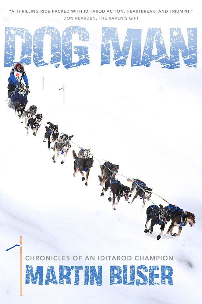Dog Man: Chronicles of an Iditarod Champion
