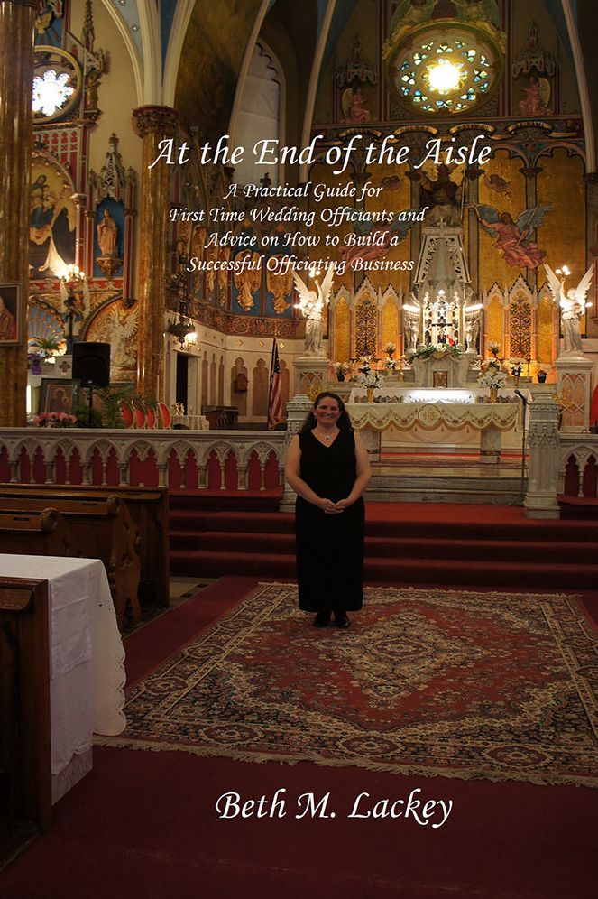 At the End of the Aisle: A Practical Guide for First Time Wedding Officiants and Advice on How to Build a Successful Officiating Business