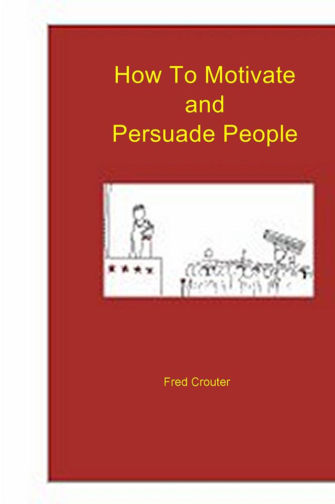 How To Motivate and Persuade People