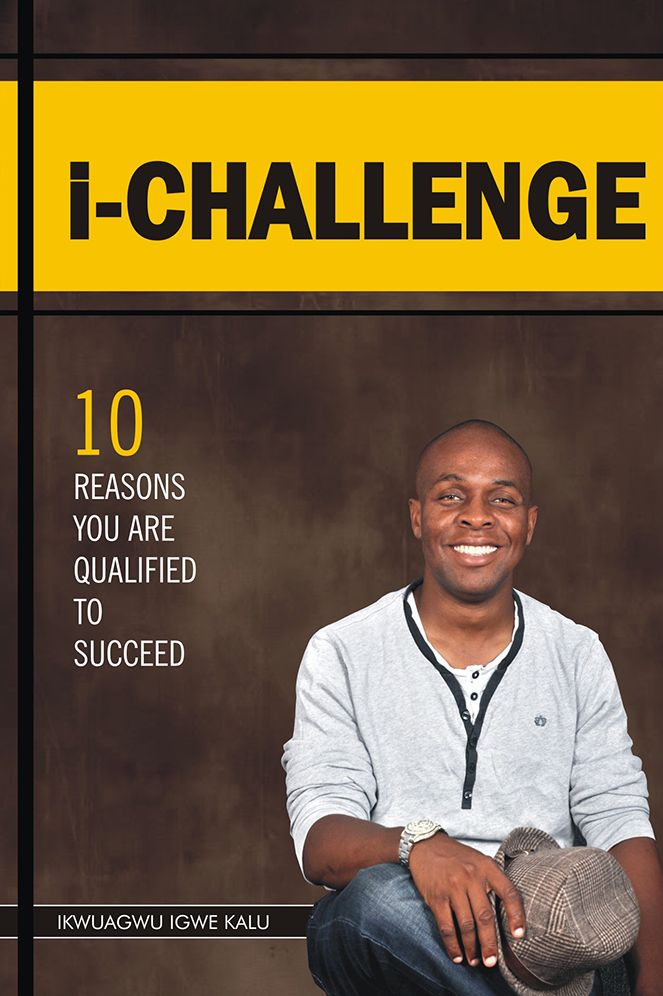 i-Challenge: 10 Reasons you are Qualified to Succeed