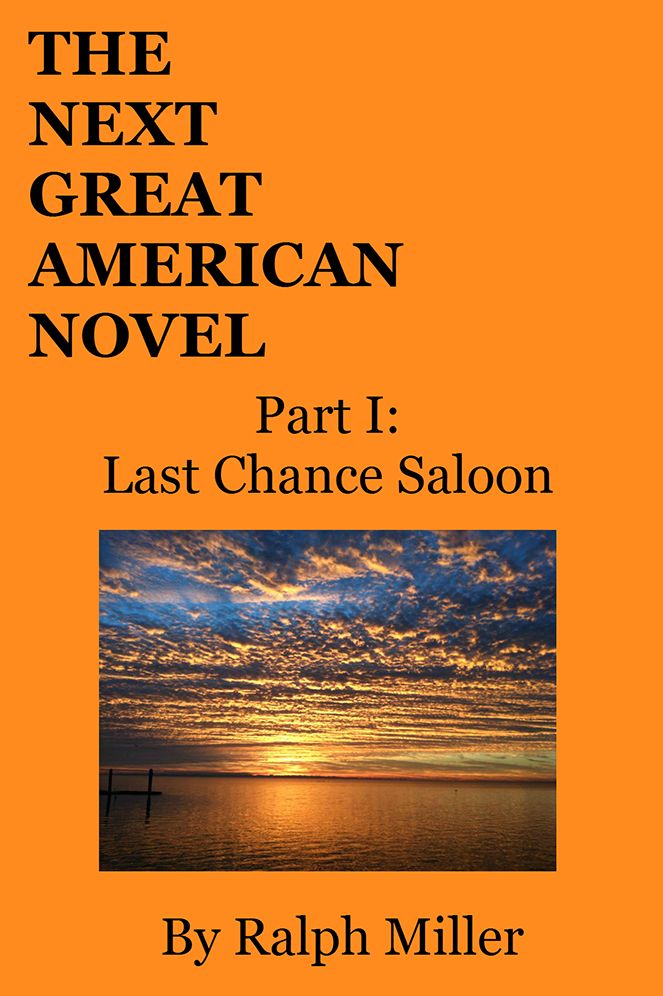 The Next Great American Novel: Part I: Last Chance Saloon