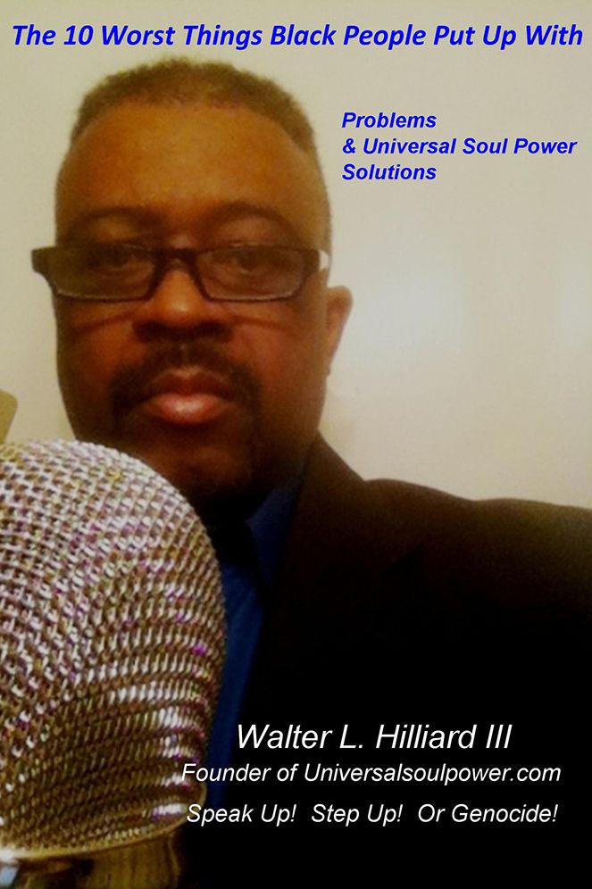 The 10 Worst Things Black People Put Up With: Problems & Universal Soul Power Solutions