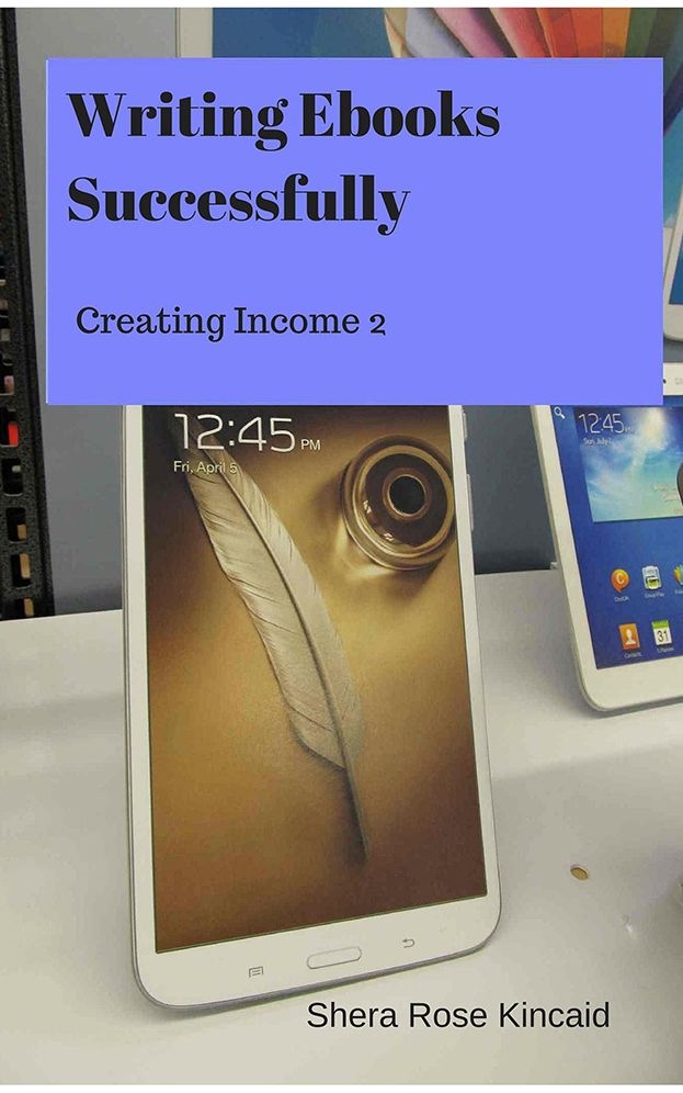 Writing Ebooks Successfully: Creating Income 2
