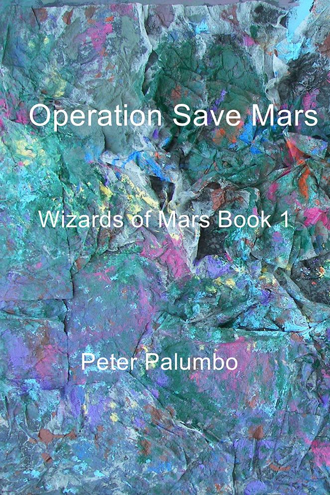 Operation Save Mars: Wizards of Mars Book 1