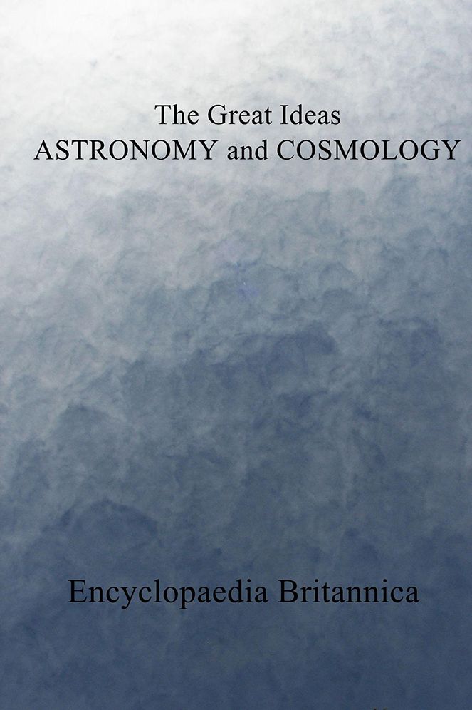 The Great Ideas ASTRONOMY and COSMOLOGY