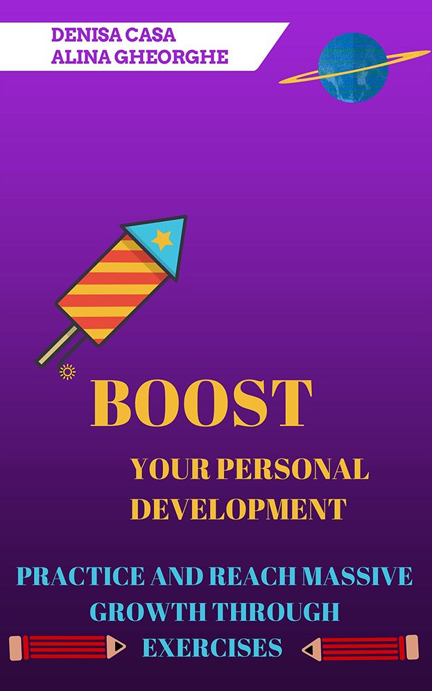 Boost Your Personal Development: Practice And Reach Massive Growth Through Exercises