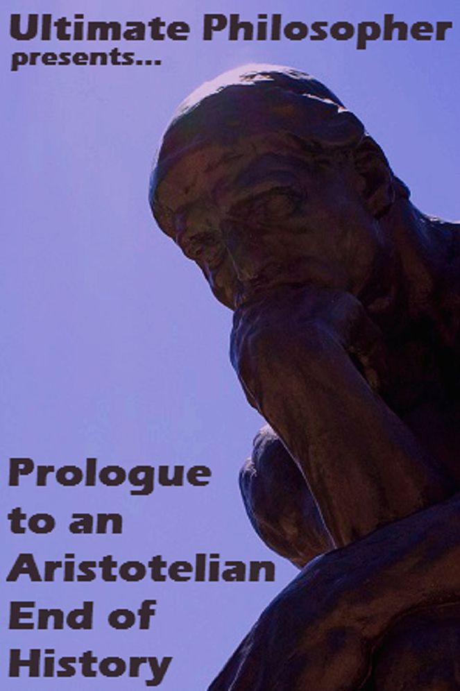 Prologue to an Aristotelian End of History