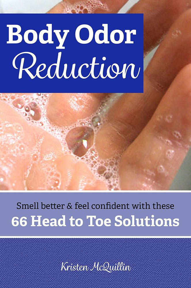 Body Odor Reduction: 66 Head to Toe Solutions