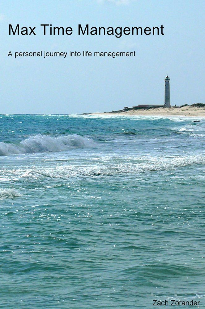 Max Time Management: A Personal Journey Into Life Management