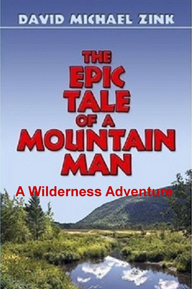 The Epic Tale of a Mountain Man: A Wilderness Adventure
