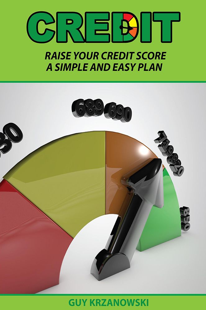 Credit: Raise Your Credit Score! A Simple and Easy Plan