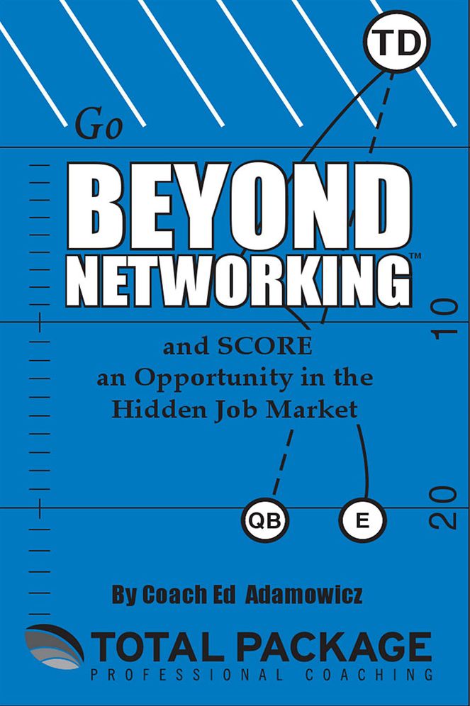 Go BEYOND NETWORKING: and SCORE an Opportunity in the Hidden Job Market