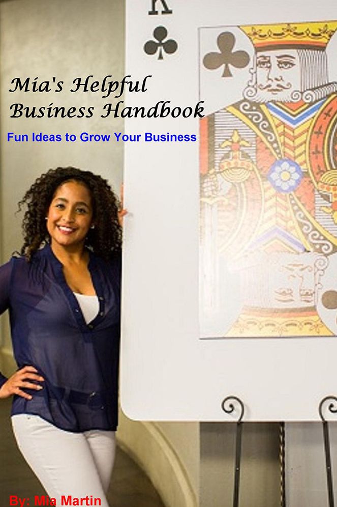 Mia's Helpful Business Handbook: Fun Ideas to Grow Your Business
