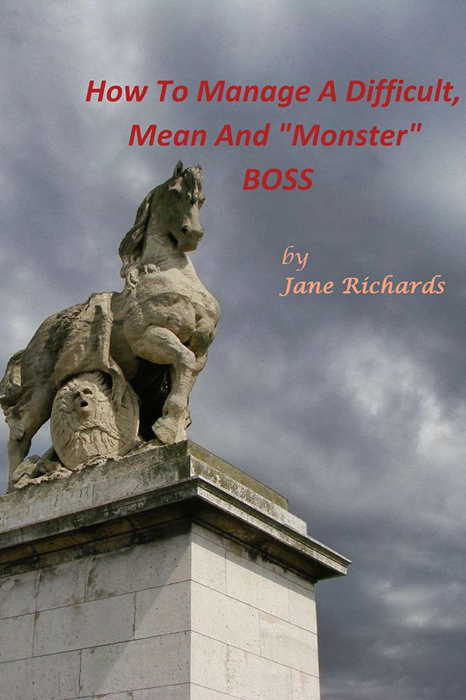 How To Manage A Difficult, Mean And "Monster" BOSS