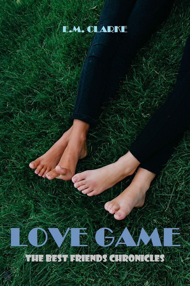 Love Game: The Best Friends Chronicles