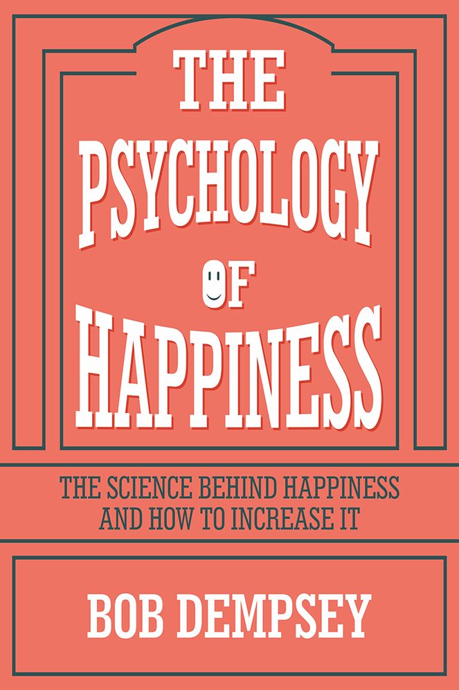 The Psychology of Happiness: The Science Behind Happiness and How to Increase It