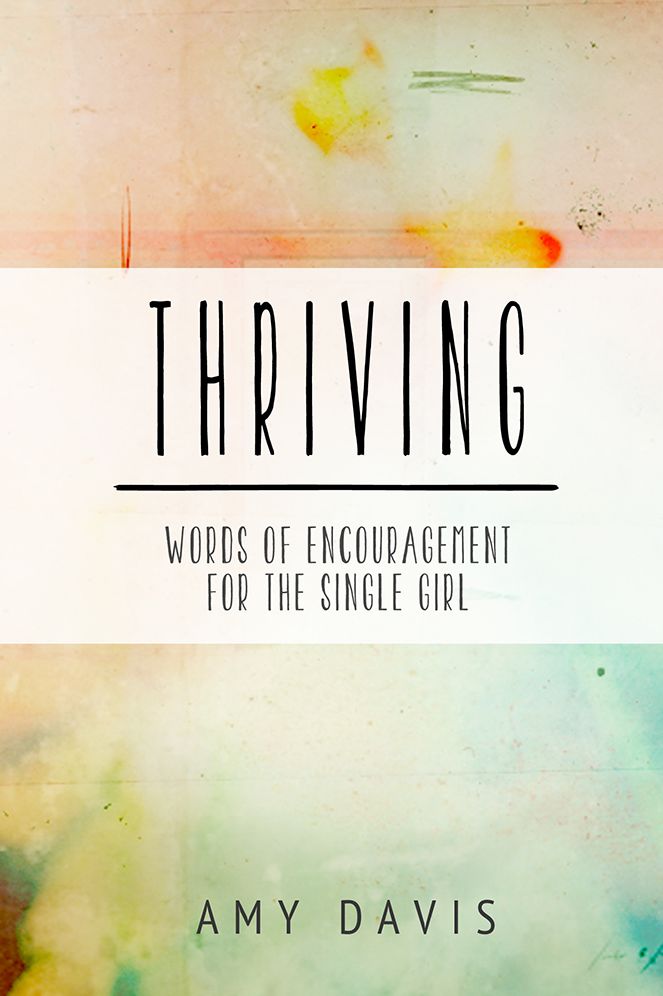 Thriving: Words of Encouragement for the Single Girl