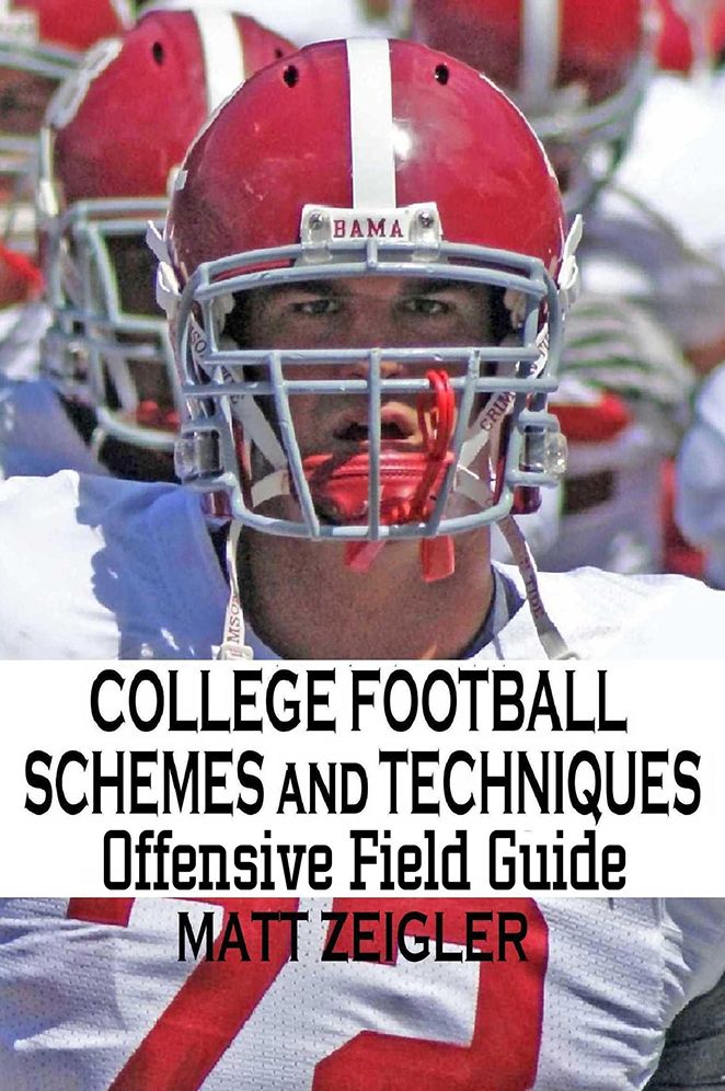College Football Schemes and Techniques: Offensive Field Guide