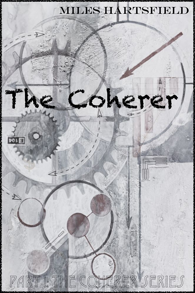 The Coherer: Part 1: The Coherer Series