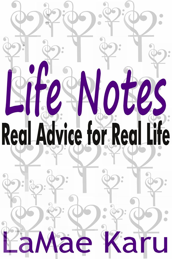 Life Notes: Real Advice for Real Life