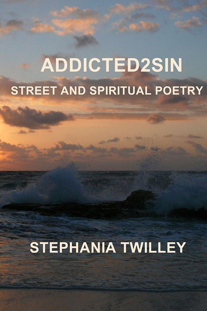 Addicted2Sin: Street and Spiritual Poetry