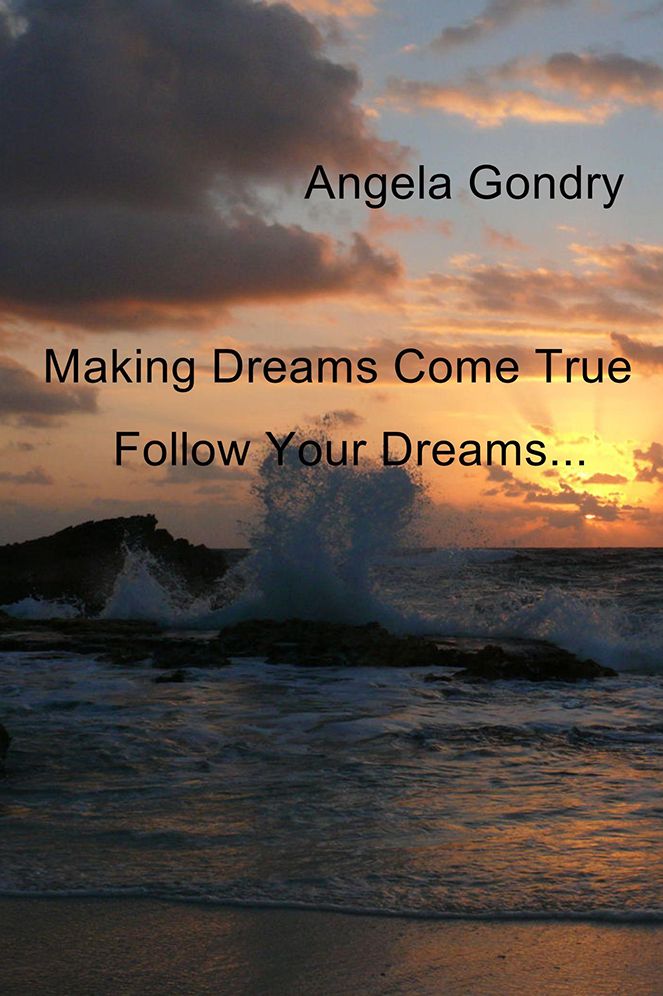 Making Dreams Come True: Follow Your Dreams...