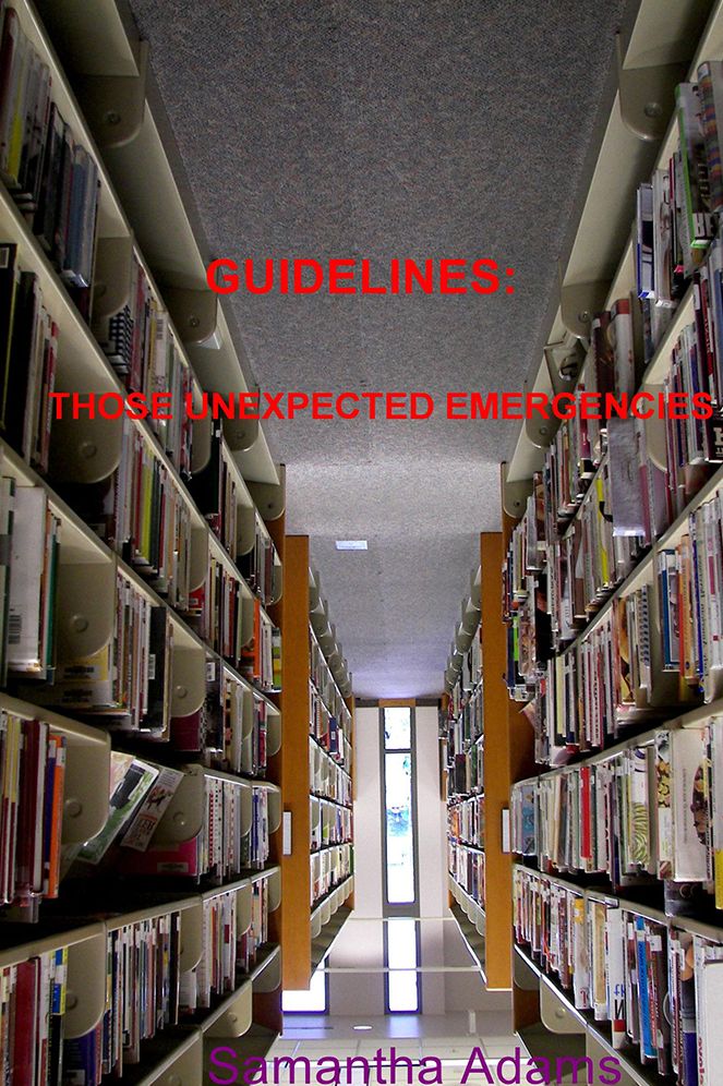 Guidelines: Those Unexpected Emergencies